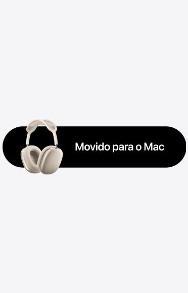 AirPods Max 2 na cor estelar e o texto Movido para o Mac, representando o Pareamento Dinamico