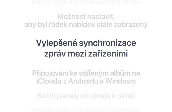 Svisly seznam funkcí, uprost?ed je tu?ně ozna?ená Vylep?ená synchronizace Zpráv mezi za?ízeními. Okolní funkce ustoupí do pozadí nad a pod ním.