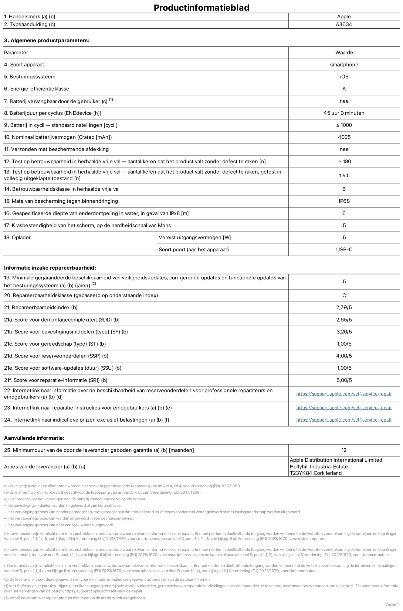 Produktdatablad for iPhone17e (modellA3634) vises. Levert av Apple Distribution International Limited, Hollyhill Industrial Estate. Cork, Irland, T23 YK84. Enhetstype: smarttelefon. Operativsystem: iOS. Energieffektivitetsklasse: A. Batteriet kan byttes av brukeren: nei. Batteritid per ladesyklus: 45timer. Batterilevetid i antall ladesykluser med standardinnstillinger: st?rre enn eller lik1000. Nominell batterikapasitet: 4005mAh Leveres med beskyttelsesdeksel: nei. Holdbarhetstest ved gjentatte fall – antall fall uten feil: st?rre enn eller lik 180. Holdbarhetstest ved gjentatte fall – antall fall uten feil i helt utfoldet tilstand: ikke relevant. Holdbarhetsklasse ved gjentatte fall: B. Kapslingsgrad: IP68. Angitt nedsenkingsdybde i vann ved IPx8: 6meter. Skjermens ripefasthet p? Mohs skala: 5. Krav til laderens utgangseffekt: 5watt. Laderens stikkontakt (p? enhetssiden): USB-C. Minstegaranti for tilgang p? sikkerhetsoppdateringer, feilrettinger og funksjonsoppdateringer til operativsystemet: 5?r. Reparerbarhetsklasse:C. Reparerbarhetsindeks:2,79/5. Demontering: 2,65/5. Festeanordninger: 3,20/5. Verkt?y: 1,00/5. Reservedeler: 4,00/5. Programvareoppdateringer: 1,00/5. Informasjon om reparasjon: 5,00/5. Lenke til informasjon om tilgjengelighet for reservedeler for profesjonelle reparat?rer og sluttbrukere: https://support.apple.com/self-service-repair. Lenke til reparasjonsveiledning for sluttbrukere: https://support.apple.com/self-service-repair. Lenke til veiledende priser ekskl. mva: https://support.apple.com/self-service-repair. Produktet omfattes av en 12-m?neders generell garanti.